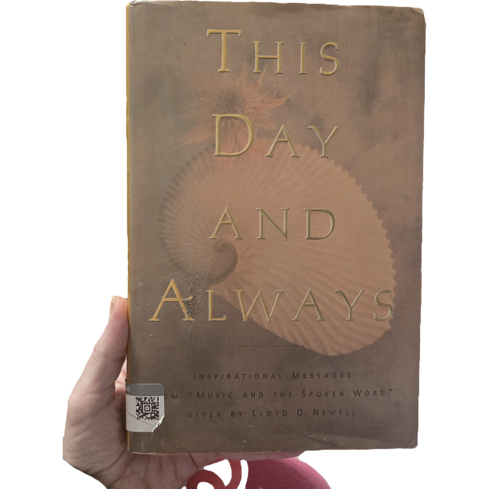 Rare 1st Ed This Day and Always Lloyd D Newell Hardcover 1999 Deseret Book Trad